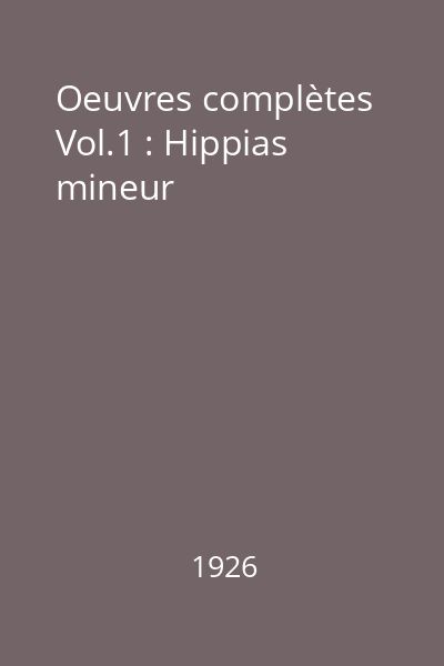 Oeuvres complètes Vol.1 : Hippias mineur