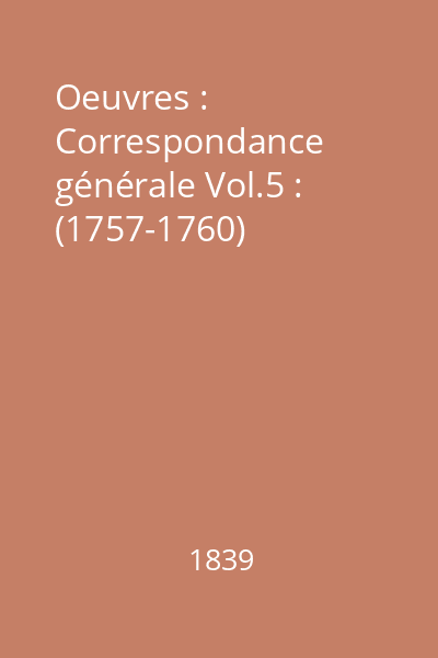 Oeuvres : Correspondance générale Vol.5 : (1757-1760)