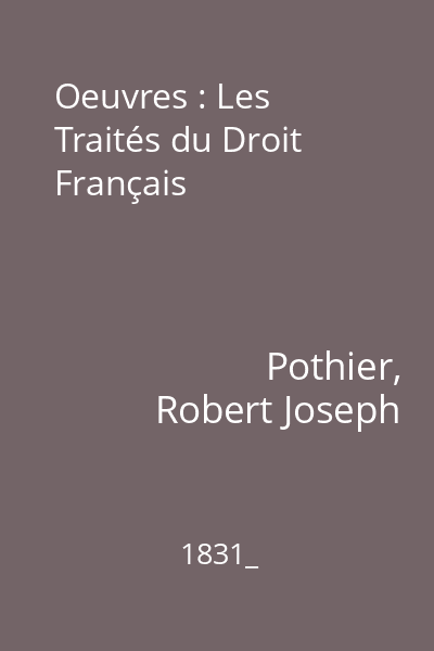 Oeuvres : Les Traités du Droit Français