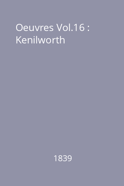 Oeuvres Vol.16 : Kenilworth
