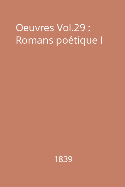 Oeuvres Vol.29 : Romans poétique I