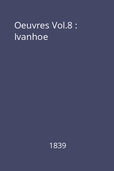 Oeuvres Vol.8 : Ivanhoe