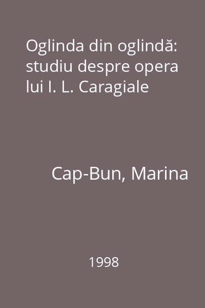 Oglinda din oglindă: studiu despre opera lui I. L. Caragiale