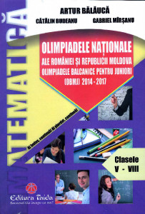 Olimpiadele Naţionale ale României şi Republicii Moldova ; Olimpiadele Balcanice pentru Juniori (O.B.M.J.) : clasele V-VIII