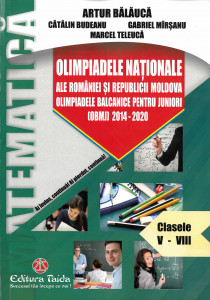 OLIMPIADELE naționale ale României și Republicii Moldova ; Olimpiadele Balcanice pentru juniori (OBMJ) : 2014-2020 : clasele V-VIII