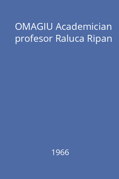 OMAGIU Academician profesor Raluca Ripan