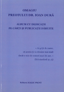 Omagiu preotului Dr. Ioan Dură : album cu dedicații pe cărți și publicații dăruite