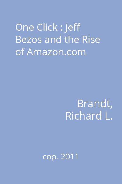 One Click : Jeff Bezos and the Rise of Amazon.com