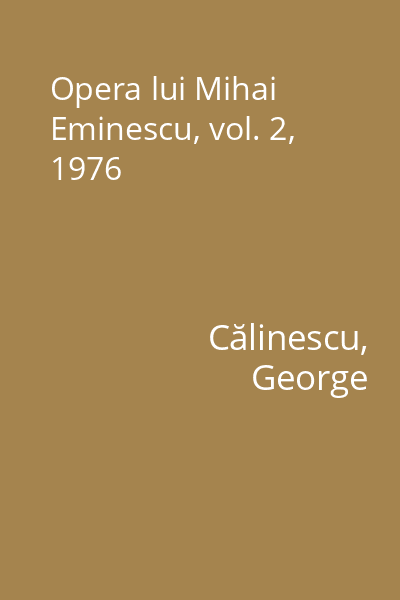 Opera lui Mihai Eminescu, vol. 2, 1976