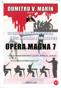 Opera Magna Vol.7 : Istorie națională și locală : unice realizări jurnalistice