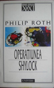 Operațiunea Shylock : o confesiune : [roman]