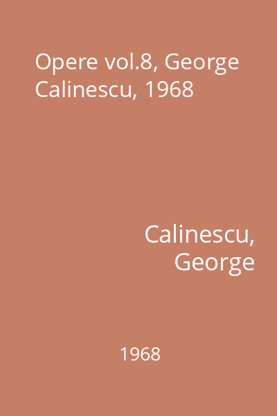 Opere vol.8, George Calinescu, 1968