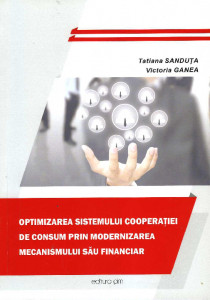 Optimizarea sistemului cooperației de consum prin modernizarea mecanismului financiar : studiu monografic