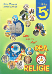 Ora de religie creştin-ortodoxă : caiet pentru elevi : clasa a V-a