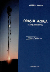 Orașul Azuga (Județul Prahova) : monografie