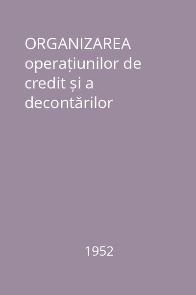 ORGANIZAREA operațiunilor de credit și a decontărilor