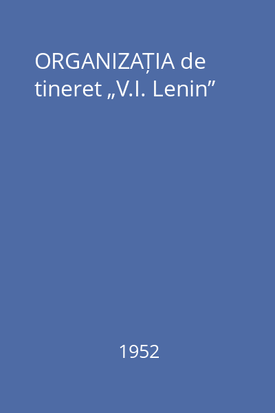 ORGANIZAȚIA de tineret „V.I. Lenin”