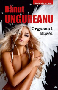 Orgasmul Muzei : roman