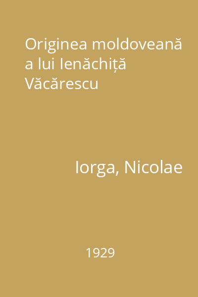 Originea moldoveană a lui Ienăchiță Văcărescu