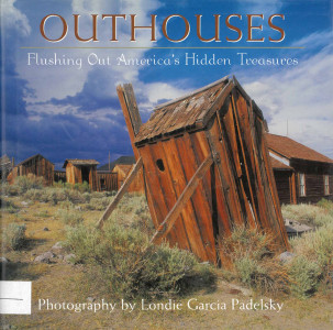 Outhouses : Flushing Out America's Hidden Treasures