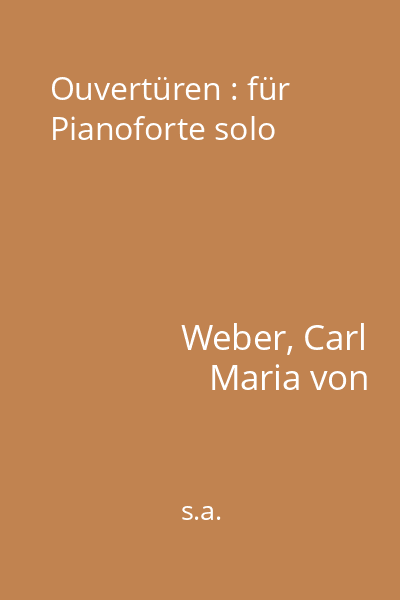 Ouvertüren : für Pianoforte solo