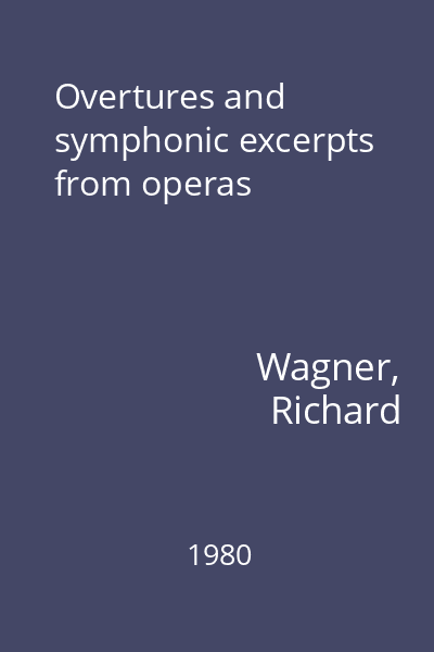 Overtures and symphonic excerpts from operas