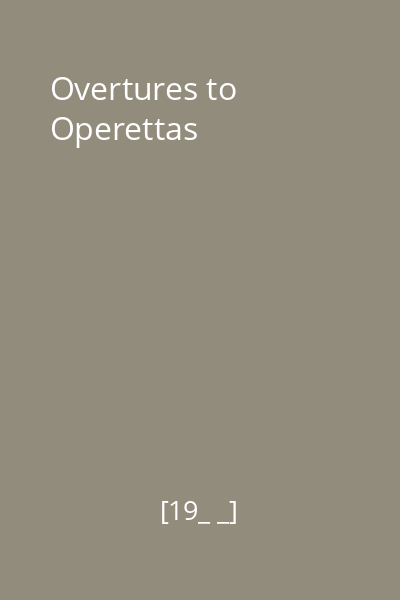 Overtures to Operettas
