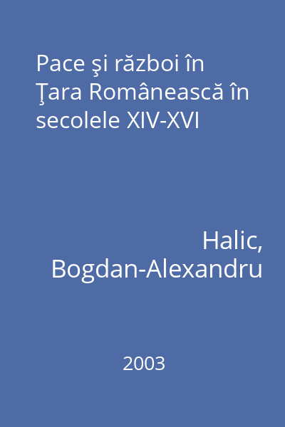 Pace şi război în Ţara Românească în secolele XIV-XVI