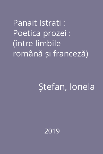 Panait Istrati : Poetica prozei : (între limbile română și franceză)