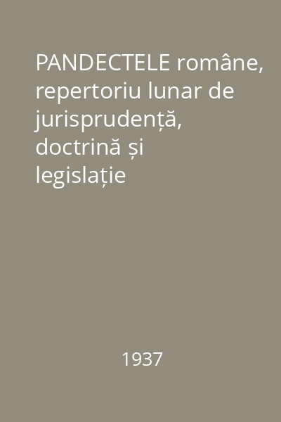 PANDECTELE române, repertoriu lunar de jurisprudență, doctrină și legislație