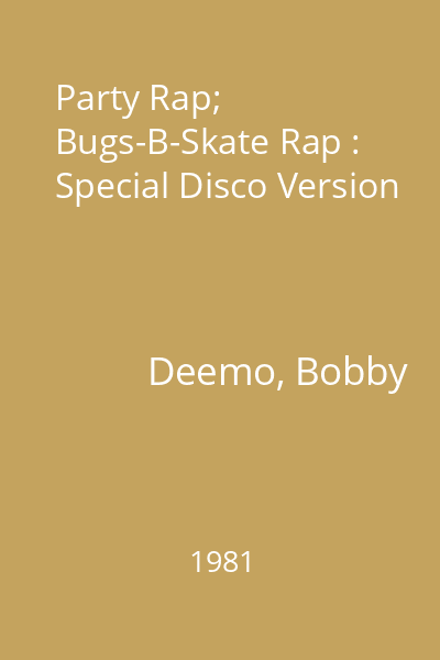 Party Rap; Bugs-B-Skate Rap : Special Disco Version