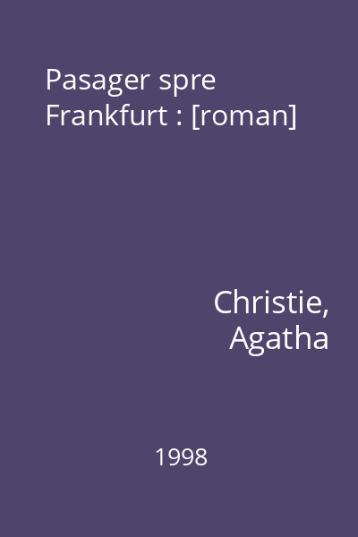 Pasager spre Frankfurt : [roman]