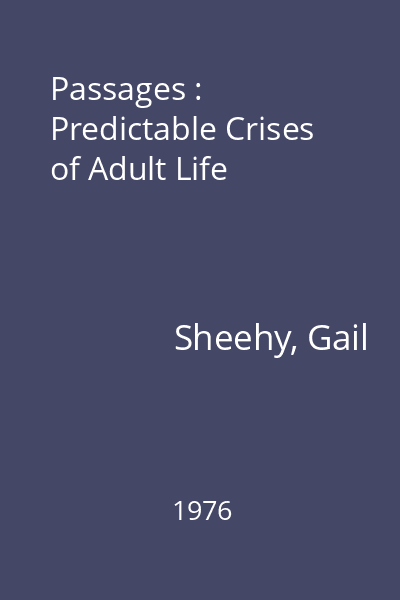 Passages : Predictable Crises of Adult Life