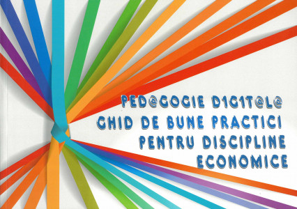 PEDAGOGIE digitală : ghid de bune practici pentru discipline economice