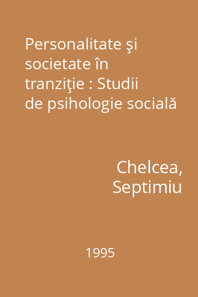 Personalitate şi societate în tranziţie : Studii de psihologie socială