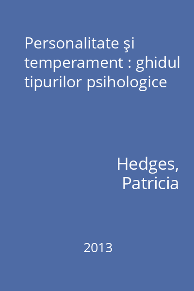 Personalitate şi temperament : ghidul tipurilor psihologice