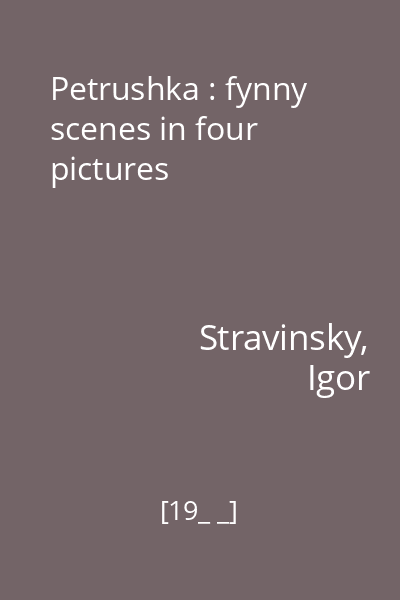 Petrushka : fynny scenes in four pictures
