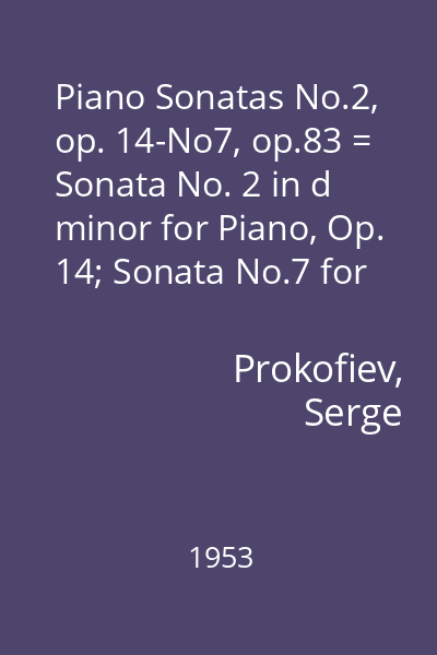 Piano Sonatas No.2, op. 14-No7, op.83 = Sonata No. 2 in d minor for Piano, Op. 14; Sonata No.7 for Piano, Op. 83