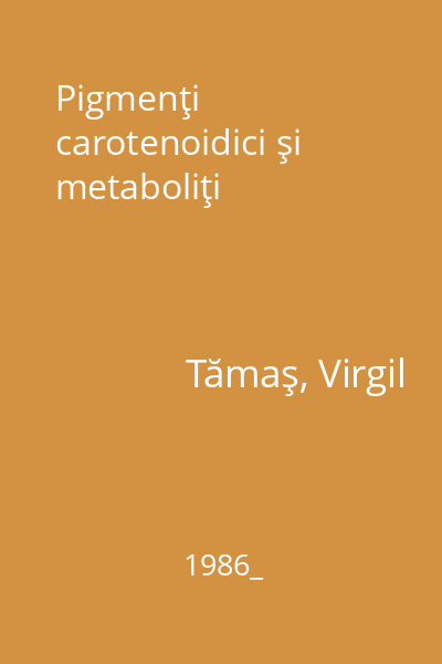 Pigmenţi carotenoidici şi metaboliţi