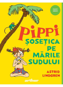 Pippi Şoseţica pe Mările Sudului : [roman]
