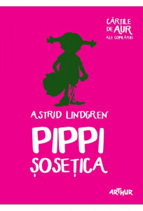Pippi Șosețica : [roman]