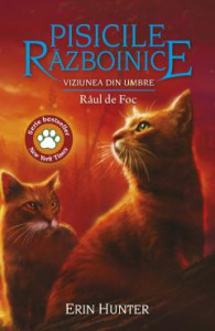 Pisicile războinice : [roman] Cartea a 35-a : Viziunea din umbre : Râul de Foc