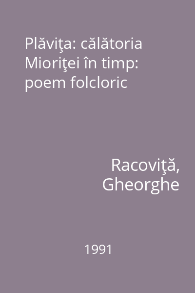 Plăviţa: călătoria Mioriţei în timp: poem folcloric