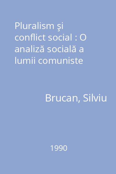 Pluralism şi conflict social : O analiză socială a lumii comuniste