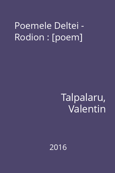 Poemele Deltei - Rodion : [poem]