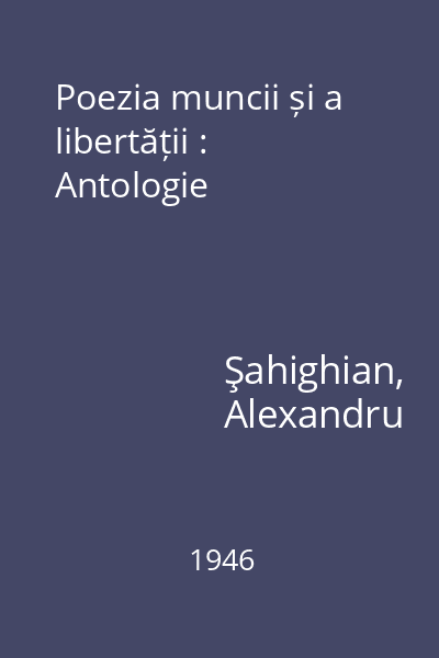 Poezia muncii și a libertății : Antologie