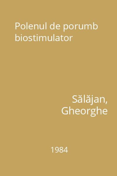 Polenul de porumb biostimulator
