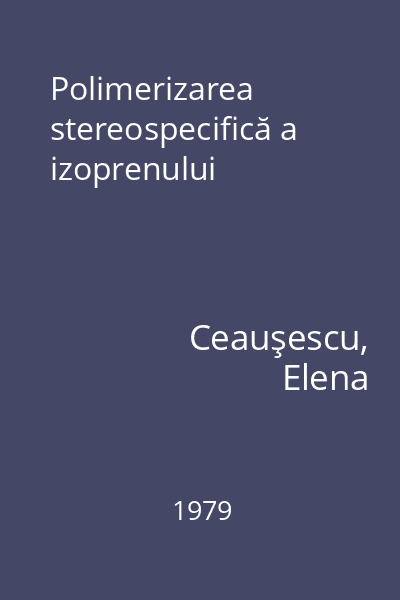Polimerizarea stereospecifică a izoprenului