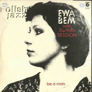 Polish Jazz : Ewa Bem with Swing Session vol.65 : Be a Man