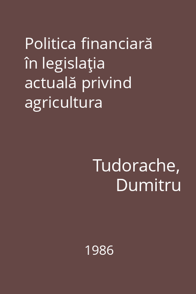 Politica financiară în legislaţia actuală privind agricultura